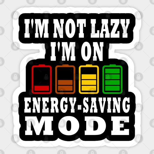 I'm Not Lazy I'm On Energy-Saving Mode Design Sticker by TF Brands